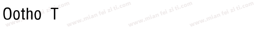 Ootho Thin Condensed字体转换